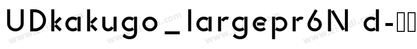 UDkakugo_largepr6N d字体转换